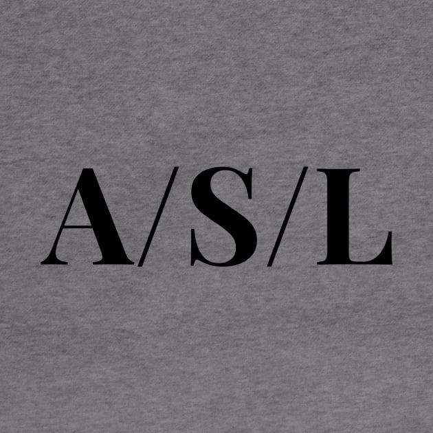 A/S/L by Humorous Misery